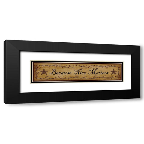 Because Nice Matters              Black Modern Wood Framed Art Print with Double Matting by Jacobs, Billy