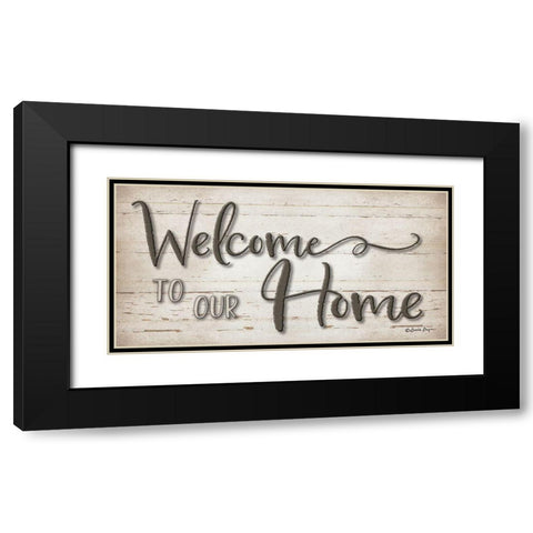Welcome To Our Home Black Modern Wood Framed Art Print with Double Matting by Boyer, Susie