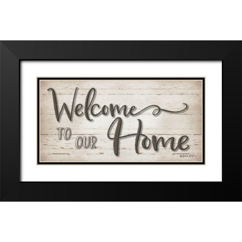 Welcome To Our Home Black Modern Wood Framed Art Print with Double Matting by Boyer, Susie