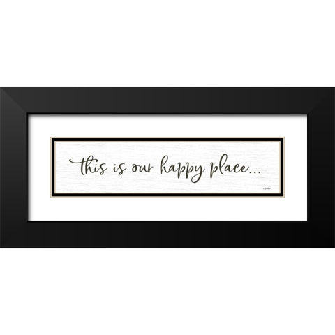This is Our Happy Place I    Black Modern Wood Framed Art Print with Double Matting by Boyer, Susie