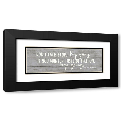 Dont Ever Stop Black Modern Wood Framed Art Print with Double Matting by Boyer, Susie
