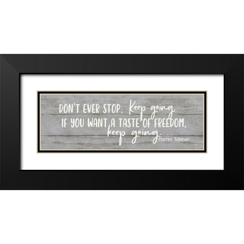 Dont Ever Stop Black Modern Wood Framed Art Print with Double Matting by Boyer, Susie