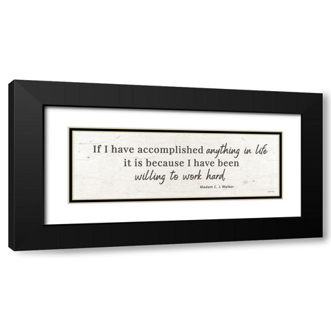 Willing to Work Hard  Black Modern Wood Framed Art Print with Double Matting by Boyer, Susie