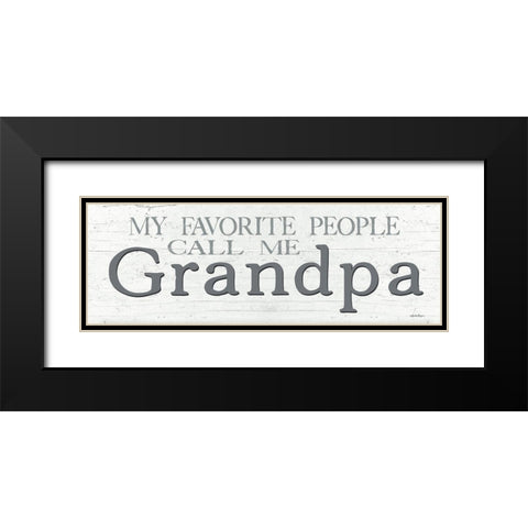 My Favorite People Call Me Grandpa Black Modern Wood Framed Art Print with Double Matting by Boyer, Susie