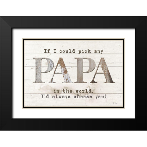 Papa - Id Pick You Black Modern Wood Framed Art Print with Double Matting by Boyer, Susie