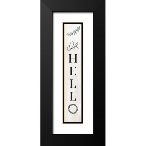 Oh Hello Black Modern Wood Framed Art Print with Double Matting by Lady Louise Designs