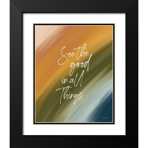 See the Good in All Things Black Modern Wood Framed Art Print with Double Matting by Lady Louise Designs