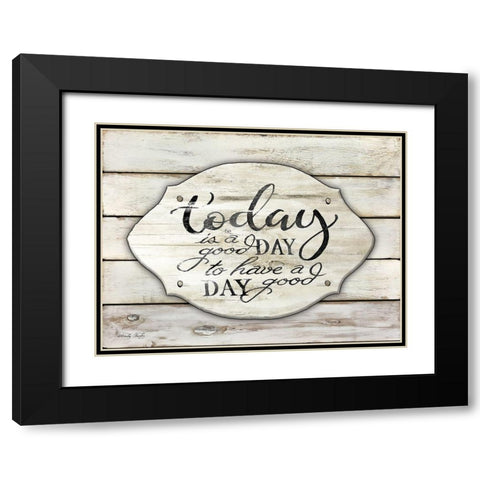 Today is a Good Day Black Modern Wood Framed Art Print with Double Matting by Jacobs, Cindy