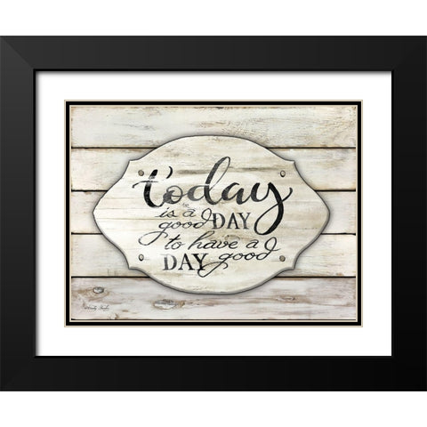 Today is a Good Day Black Modern Wood Framed Art Print with Double Matting by Jacobs, Cindy