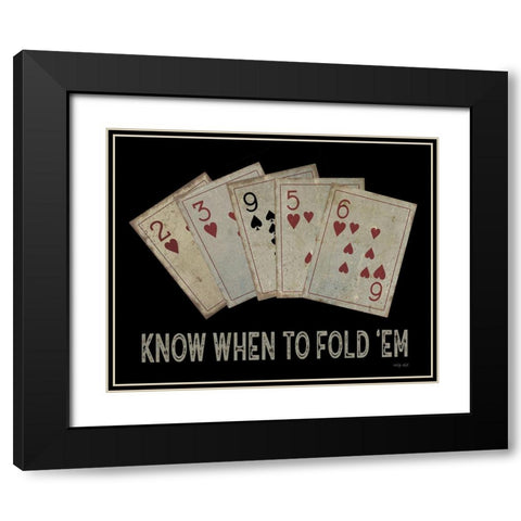 Know When to Fold em Black Modern Wood Framed Art Print with Double Matting by Jacobs, Cindy