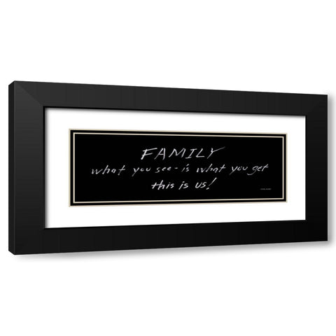 Family - What You See Black Modern Wood Framed Art Print with Double Matting by Jacobs, Cindy