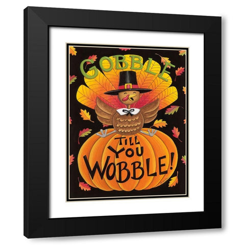 Gobble Till You Wobble Black Modern Wood Framed Art Print with Double Matting by Strain, Deb