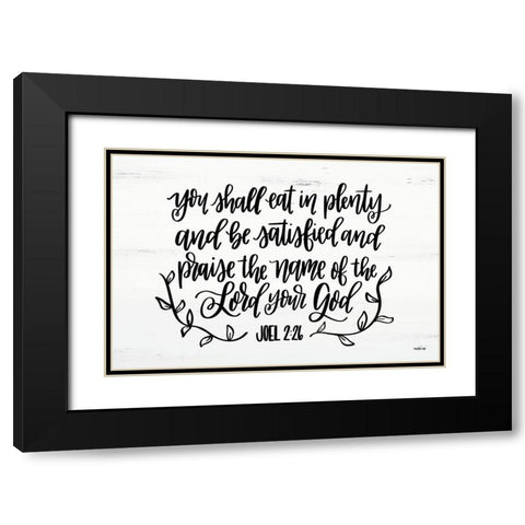 Eat in Plenty Joel 2:26  Black Modern Wood Framed Art Print with Double Matting by Imperfect Dust