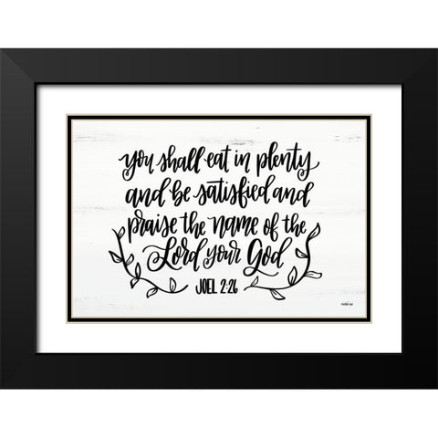 Eat in Plenty Joel 2:26  Black Modern Wood Framed Art Print with Double Matting by Imperfect Dust