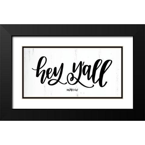 Hey Yall Black Modern Wood Framed Art Print with Double Matting by Imperfect Dust