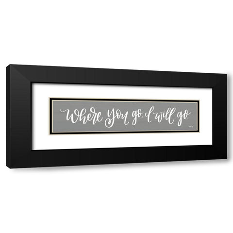 Where You Go I Will Go  Black Modern Wood Framed Art Print with Double Matting by Imperfect Dust