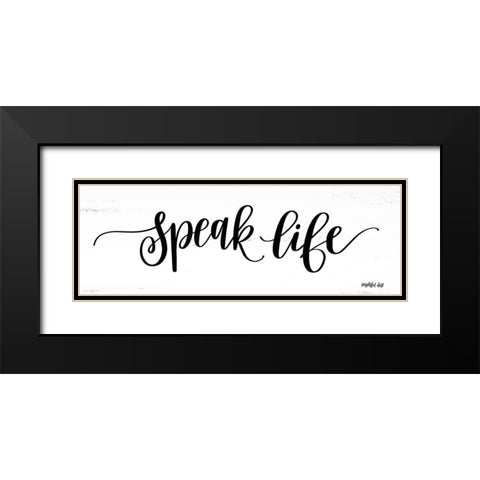 Speak Life Black Modern Wood Framed Art Print with Double Matting by Imperfect Dust