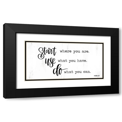 Start~Use~Do Black Modern Wood Framed Art Print with Double Matting by Imperfect Dust