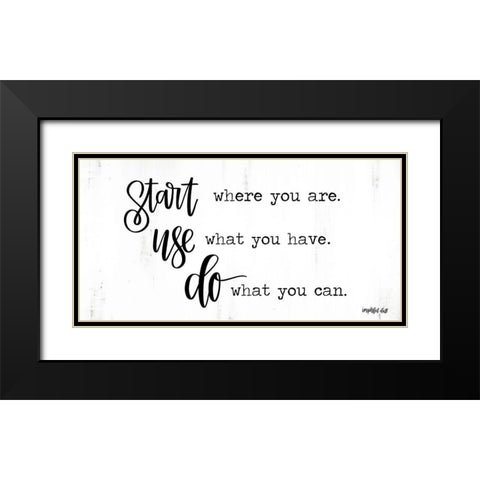 Start~Use~Do Black Modern Wood Framed Art Print with Double Matting by Imperfect Dust