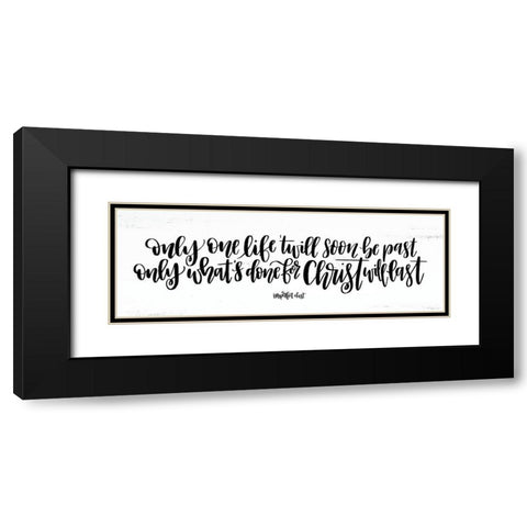 Only One Life Black Modern Wood Framed Art Print with Double Matting by Imperfect Dust