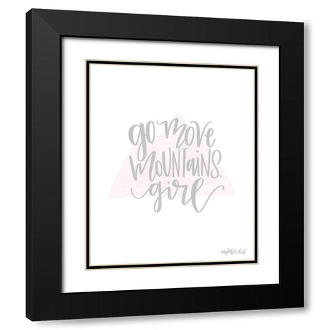 Go Move Mountains Girl Black Modern Wood Framed Art Print with Double Matting by Imperfect Dust