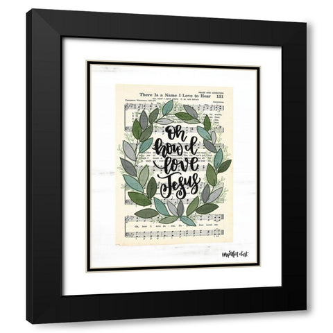 Oh How I Love Jesus Black Modern Wood Framed Art Print with Double Matting by Imperfect Dust