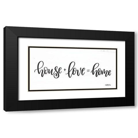 House + Love = Home Black Modern Wood Framed Art Print with Double Matting by Imperfect Dust