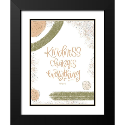 Kindness Changes Everything Black Modern Wood Framed Art Print with Double Matting by Imperfect Dust