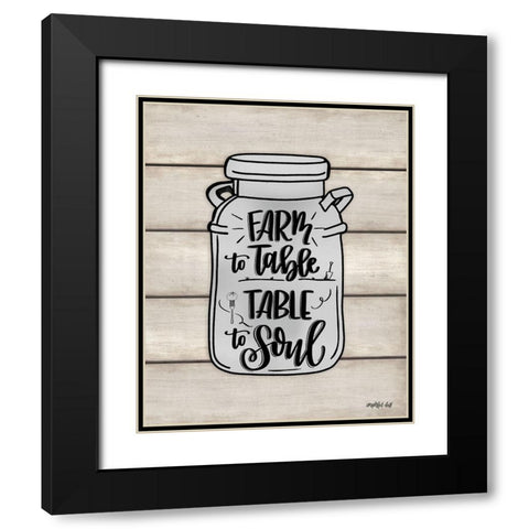 Farm to Table ~ Table to Soul  Black Modern Wood Framed Art Print with Double Matting by Imperfect Dust