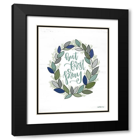 But First Pray Wreath   Black Modern Wood Framed Art Print with Double Matting by Imperfect Dust