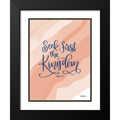 Seek First the Kingdom Black Modern Wood Framed Art Print with Double Matting by Imperfect Dust