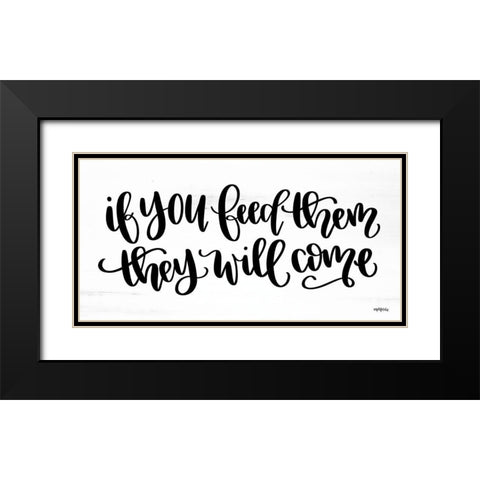 If You Feed Them Black Modern Wood Framed Art Print with Double Matting by Imperfect Dust