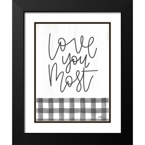 Love You Most   Black Modern Wood Framed Art Print with Double Matting by Imperfect Dust