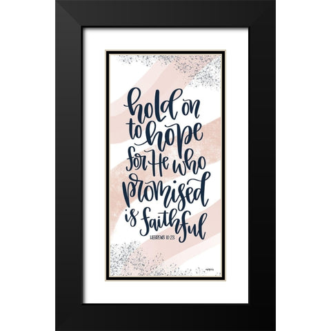 Hold on to Hope I Black Modern Wood Framed Art Print with Double Matting by Imperfect Dust