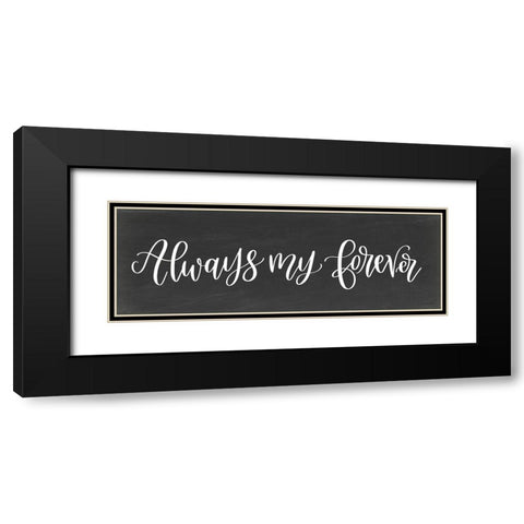 Always My Forever Black Modern Wood Framed Art Print with Double Matting by Imperfect Dust