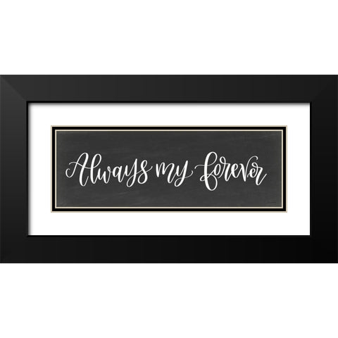 Always My Forever Black Modern Wood Framed Art Print with Double Matting by Imperfect Dust