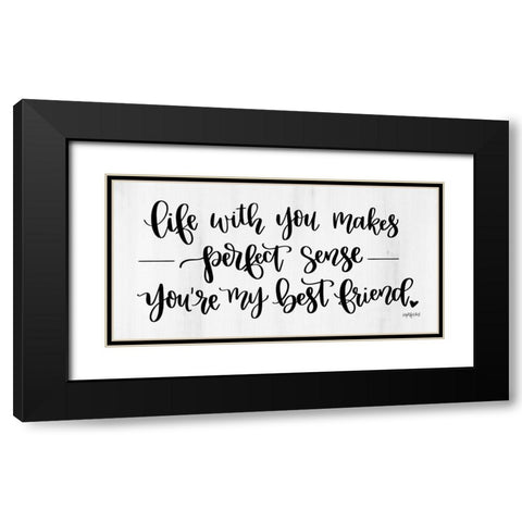 Youre My Best Friend Black Modern Wood Framed Art Print with Double Matting by Imperfect Dust