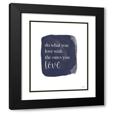 Do What You Love Black Modern Wood Framed Art Print with Double Matting by Imperfect Dust