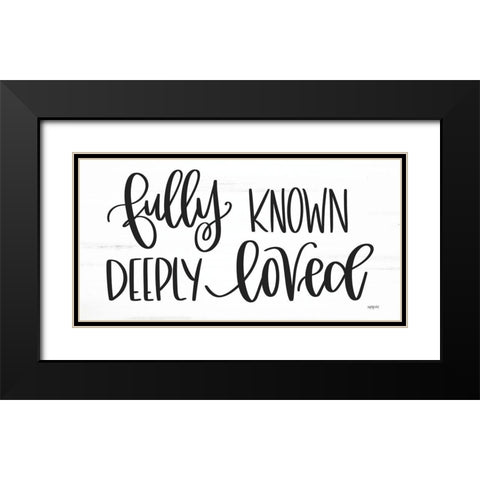 Fully Known-Deeply Loved Black Modern Wood Framed Art Print with Double Matting by Imperfect Dust