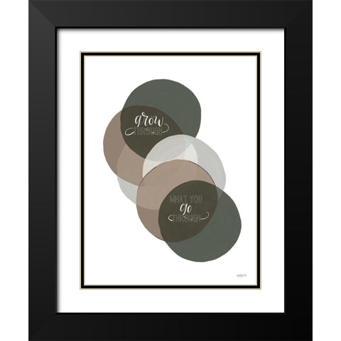 Grow Through What You Go Through     Black Modern Wood Framed Art Print with Double Matting by Imperfect Dust