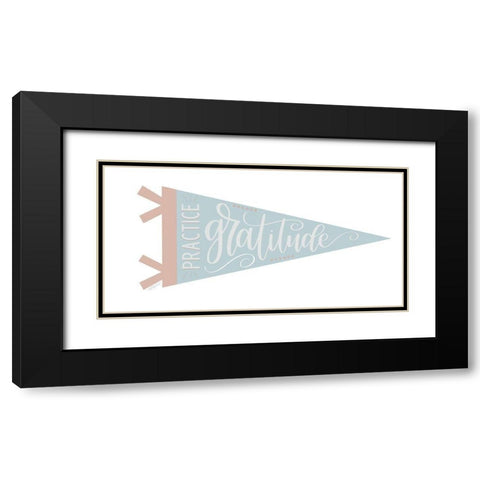 Practice Gratitude Pennant Black Modern Wood Framed Art Print with Double Matting by Imperfect Dust