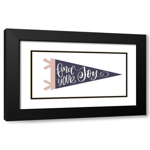 Find Your Joy Pennant Black Modern Wood Framed Art Print with Double Matting by Imperfect Dust