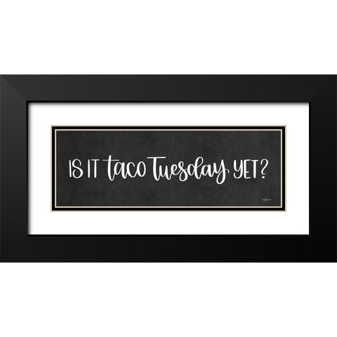 Taco Tuesday Black Modern Wood Framed Art Print with Double Matting by Imperfect Dust