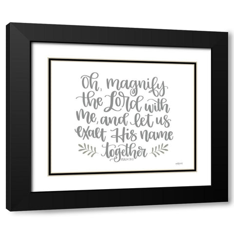 Oh Magnify the Lord Black Modern Wood Framed Art Print with Double Matting by Imperfect Dust