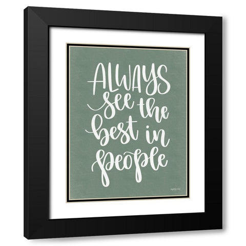 Always See the Best in People Black Modern Wood Framed Art Print with Double Matting by Imperfect Dust