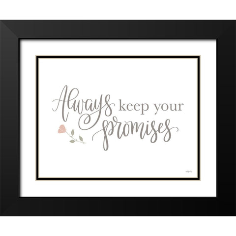 Always Keep Your Promises    Black Modern Wood Framed Art Print with Double Matting by Imperfect Dust