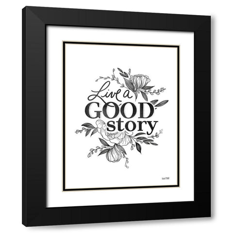 Live a Good Story   Black Modern Wood Framed Art Print with Double Matting by House Fenway