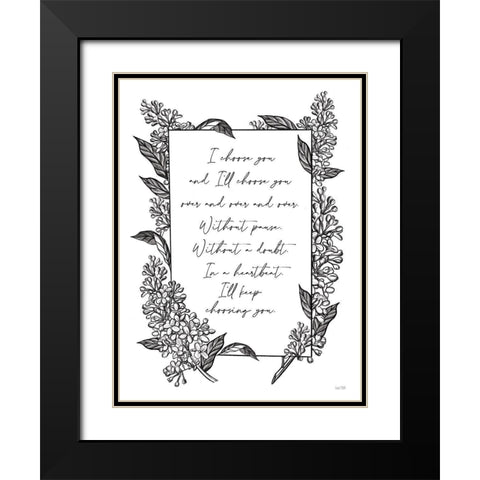 I Choose You Black Modern Wood Framed Art Print with Double Matting by House Fenway
