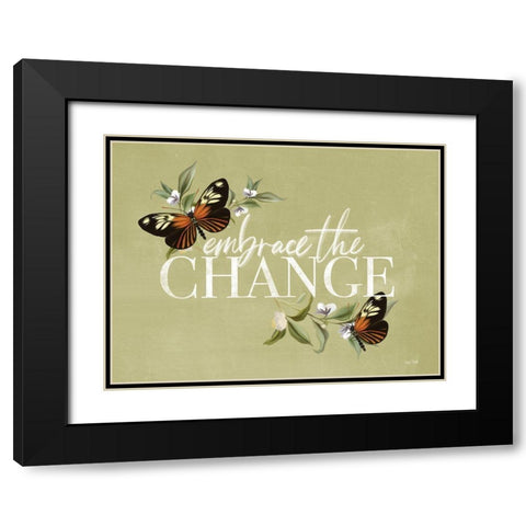 Embrace the Change    Black Modern Wood Framed Art Print with Double Matting by House Fenway