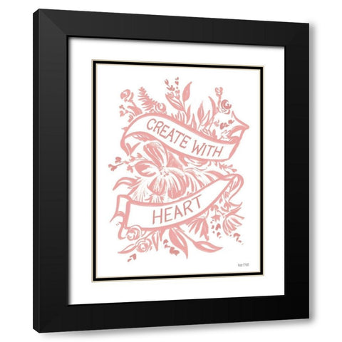 Create with Heart Black Modern Wood Framed Art Print with Double Matting by House Fenway